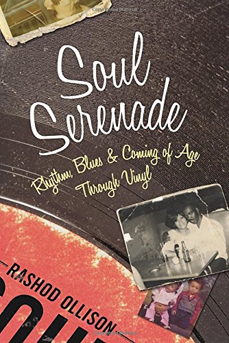 Soul Serenade Rhythm Blues Coming Of Age Through Vinyl Ollison