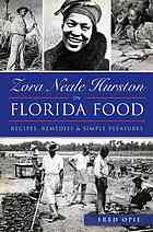 Zora Neale Hurston On Florida Food Recipes Remedies And Simple Pleasures Hurston