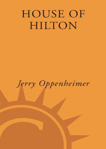 House Of Hilton From Conrad To Paris A Drama Of Wealth Power And Privilege Unabridged Hilton
