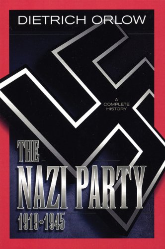 The Nazi Party 19191945 A Complete History New Ed Orlow