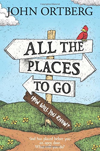 All The Places Youll Go Except When You Dont God Has Placed Before You An Open Door What Will You Do Ortberg
