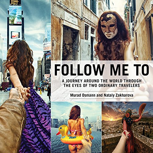 Follow Me To A Journey Around The World Through The Eyes Of Two Ordinary Travelers Osmann