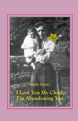 Holocaust Stories I Love You My Child Im Abandoning You Palacz