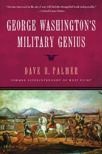 George Washingtons Military Genius Unabridged Dave E Palmer