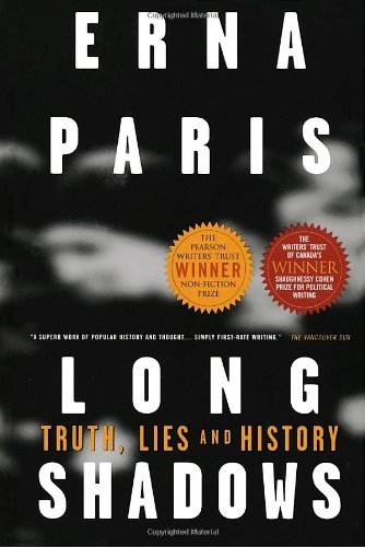Long Shadows Truth Lies And History First Edition Paris Erna
