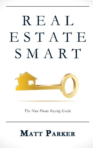 Real Estate Smart What Your House Does To Your Life And Why You Should Know About It 1st Edition Parker