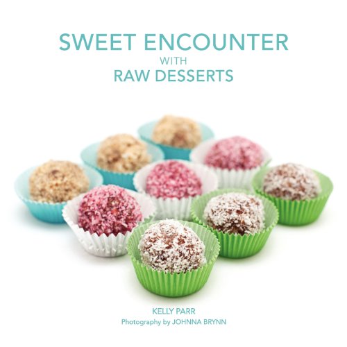 Sweet Encounter With Raw Desserts Kelly Parr Johnna Brynn Sharon Dailey