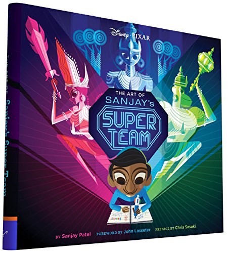The Art Of Sanjays Super Team Sanjay Patel Chris Sasaki John Lasseter