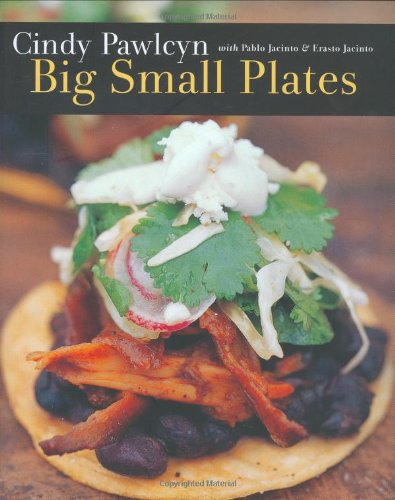 Big Small Plates First Printing Cindy Pawlcyn Pablo Jacinto Erasto Jacinto