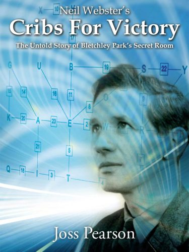 Neil Websters Cribs For Victory The Untold Story Of Bletchley Parks Secret Room Pearson