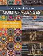 Creative Quilt Challenges Take The Challenge To Discover Your Style Improve Your Design Skills Pease
