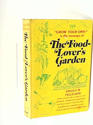 The Foodlovers Garden 1st Angelo M Pellegrini