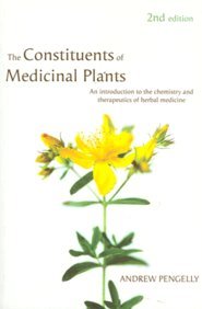 The Constituents Of Medicinal Plants An Introduction To The Chemistry And Therapeutics Of Herbal Medicine 2nd Ed Bone