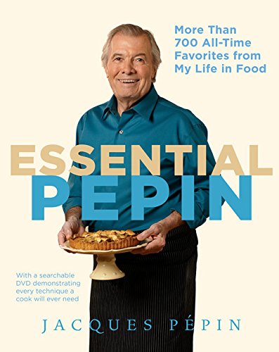 Essential Ppin More Than 700 Alltime Favorites From My Life In Food Hardvd Jacques Ppin