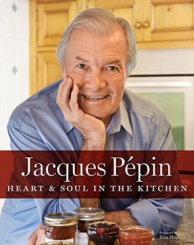 Jacques Pepin Heart Soul In The Kitchen 1st Edition Jacques Ppin