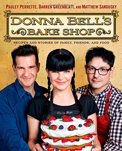 Donna Bells Bake Shop Recipes And Stories Of Family Friends And Food First Simon Schuster Hardcover Edition Perrette