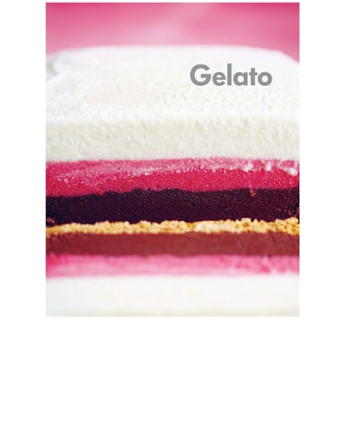 Gelato Simple Recipes For Authentic Italian Gelato To Make At Home 1st Edition Adriano Di Petrillo