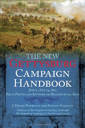 The New Gettysburg Campaign Handbook June 9july 14 1863 Facts Photos And Artwork For Readers Of All Ages 1st J David Petruzzi