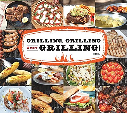 Grilling Grilling And More Grilling Dror Pilz