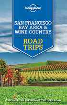 Lonely Planet San Francisco Bay Area Wine Country Road Trips 1st Edition Bing