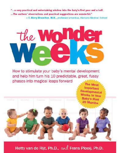 The Wonder Weeks How To Stimulate Your Babys Mental Development And Help Him Turn His 10 Predictable Great Fussy Phases Into Magical Leaps Forward Kidder