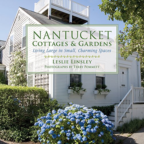 Nantucket Cottages And Gardens Charming Spaces On The Faraway Isle 1st Pommett