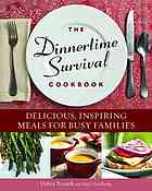 The Dinnertime Survival Cookbook Delicious Inspiring Meals For Busy Families Legato