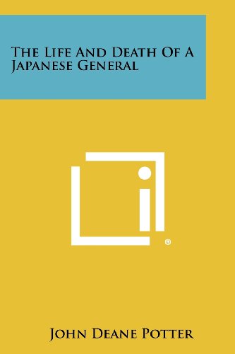 The Life And Death Of A Japanese General Potter John Deane