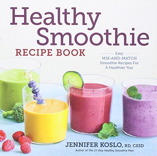 Healthy Smoothie Recipe Book Easy Mixandmatch Smoothie Recipes For A Healthier You Jennifer Koslo