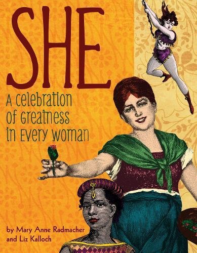 She A Celebration Of Greatness In Every Woman Radmacher Mary Anne Kalloch