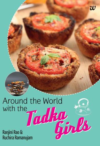 Around The World With The Tadka Girls Rao Ranjini Ramanujam