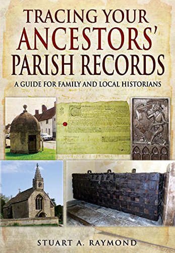 Tracing Your Ancestors Parish Records A Guide For Family And Local Historians Stuart A Raymond