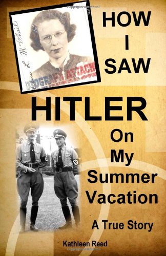 How I Saw Hitler On My Summer Vacation Memoir Of Ss Normandie Sailing To Prewwii Europe Including Nazi Germany Reed