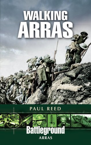 Walking Arras A Guide To The 1917 Arras Battlefields 1 Publ In Great Britain Reed