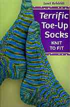 Terrific Toeup Socks Knit To Fit 1st Edition Janet Rehfeldt
