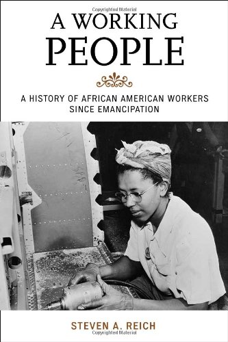 A Working People A History Of African American Workers Since Emancipation Reich