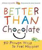 Better Than Chocolate 50 Proven Ways To Feel Happier Reynolds