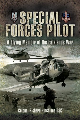 Special Forces Pilot A Flying Memoir Of The Falkland War Richard Hutchings