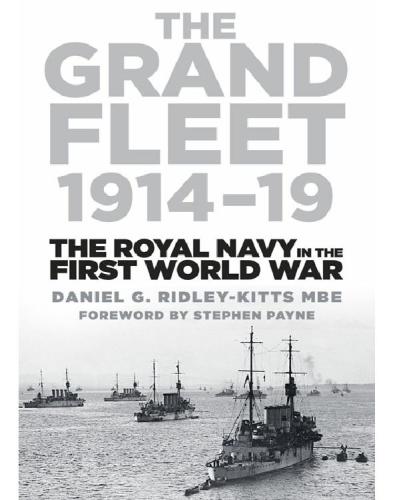 The Grand Fleet 191419 The Royal Navy In The First World War Ridley