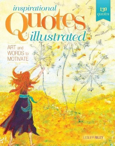 Inspirational Quotes Illustrated Art And Words To Motivate First Edition Adams