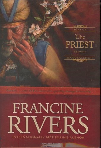 The Priest Aaron Sons Of Encouragement Book 1 Rivers Francine