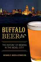 Buffalo Beer The History Of Brewing In The Nickel City Rizzo