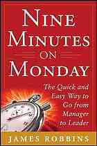 Nine Minutes On Monday The Quick And Easy Way To Go From Manager To Leader Robbins