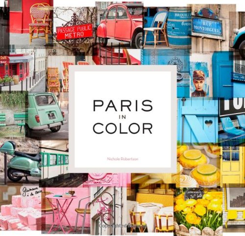 Paris In Color Nichole Robertson