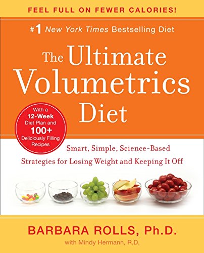 The Ultimate Volumetrics Diet Smart Simple Sciencebased Strategies For Losing Weight And Keeping It Off 1st Ed Hermann