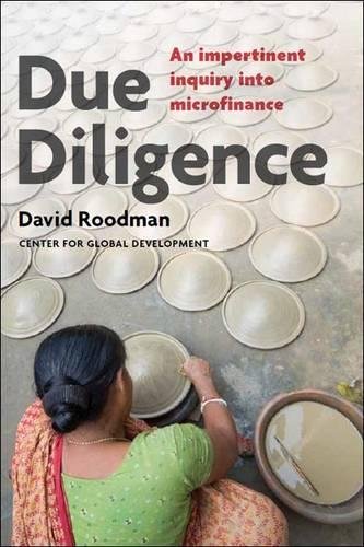 Due Diligence An Impertinent Inquiry Into Microfinance Unknown Roodman