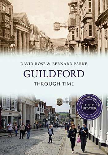Guildford Through Time Revised Edition Fully Updated Edition Rose
