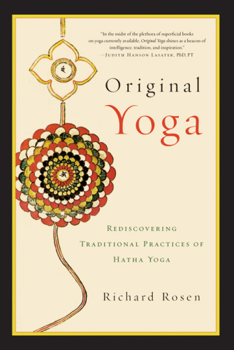 Original Yoga Rediscovering Traditional Practices Of Hatha Yoga Rosen
