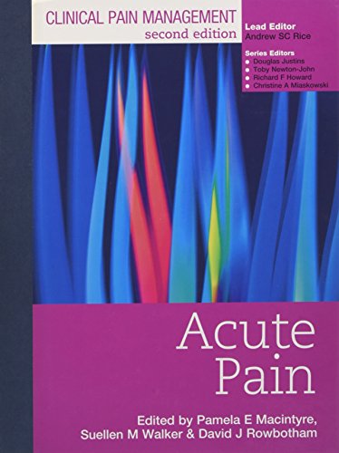 Clinical Pain Management Second Edition Acute Pain 2nd Ed Pamela Macintyre David Rowbotham Suellen Walkerrice