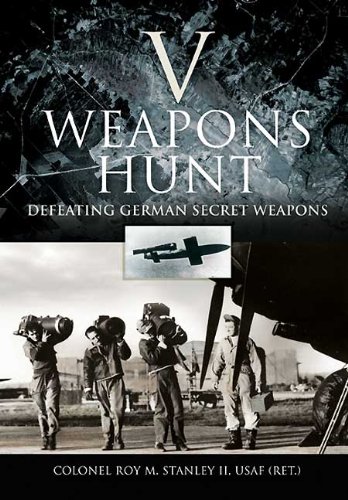 V Weapons Hunt Defeating German Secret Weapons Roy Col I